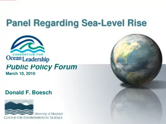 Panel Regarding Sea-  -Level Rise  Level Rise  Panel Regarding Sea  Public Policy Forum  March 10,