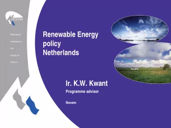 Renewable Energy  policy  Netherlands  Ir. K.W. Kwant  Programme advisor  Novem  Novem: Netherlands