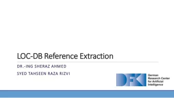 LOC-DB Reference Extraction  DR.  DR.-ING SHERAZ AHMED  SYED TA  TAHSEEN RAZA RIZVI  LOC-DB