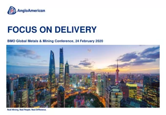 FOCUS ON DELIVERY  BMO Global Metals &amp; Mining Conference, 24 February 2020  CAUTIONARY