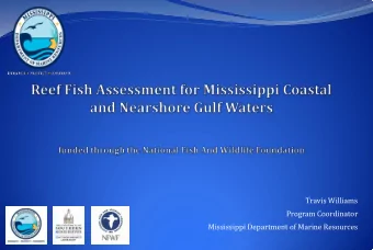 Travis Williams  Program Coordinator  Mississippi Department of Marine Resources    Previously