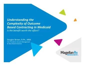 Understanding the Complexity of Outcome Based Contracting in Medicaid Is the benefit worth the