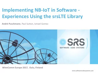 Implementing NB-IoT in Software -  Experiences Using the srsLTE Library Andr Puschmann , Paul