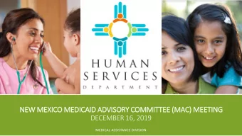 NEW MEXICO MEDICAID ADVISORY COMMITTEE (MAC) MEETING  DECEMBER 16, 2019  MEDICAL ASSISTANCE
