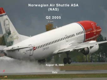 Norw egian Air Shuttle ASA  (NAS)  Q2 2005  August 18, 2005  Oslo  1  Profitable operation