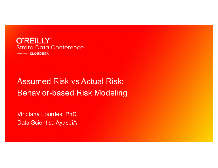 assumed risk vs actual risk behavior based risk modeling