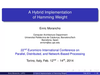 A Hybrid Implementation  of Hamming Weight  Enric Morancho  Computer Architecture Department