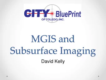 MGIS and  Subsurface Imaging  David Kelly  Introduction    Ac tive  ArmyGe o spa tia l Ana lyst
