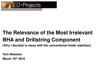 The Relevance of the Most Irrelevant  BHA and Drillstring Component  (Why I decided to mess with