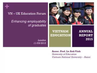 + VN  UK Education Forum  Enhancing employability  of graduates  VIETNAM             ANNUAL