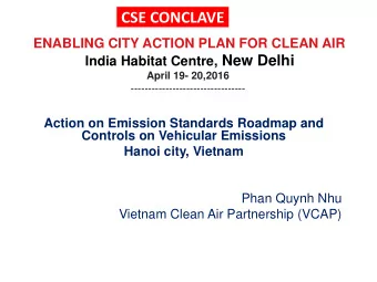 CSE CONCLAVE  ENABLING CITY ACTION PLAN FOR CLEAN AIR India Habitat Centre, New Delhi  April 19-