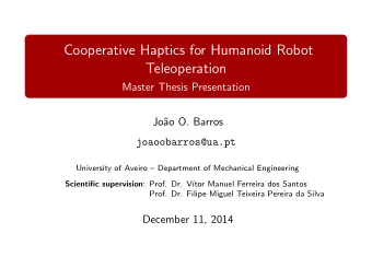 Cooperative Haptics for Humanoid Robot  Teleoperation  Master Thesis Presentation  Jo  ao O.