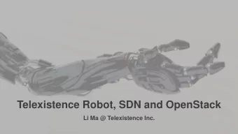 Telexistence Robot, SDN and OpenStack  Li Ma @ Telexistence Inc.  Who We Are?    Telexistence