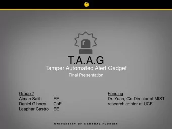 T.A.A.G  Tamper Automated Alert Gadget  Final Presentation  Group 7  Funding  Aiman Salih  EE  Dr.