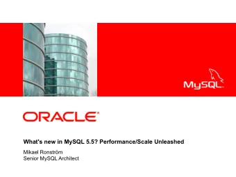 What's new in MySQL 5.5? Performance/Scale Unleashed  Mikael Ronstrm  Senior MySQL Architect  The