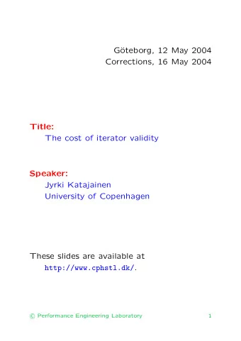 G  oteborg, 12 May 2004  Corrections, 16 May 2004  Title:  The cost of iterator validity