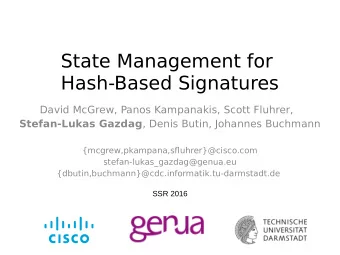 State Management for Hash-Based Signatures  David McGrew, Panos Kampanakis, Scott Fluhrer,
