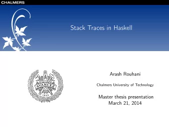 Stack Traces in Haskell  Arash Rouhani  Chalmers University of Technology  Master thesis