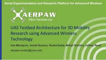UAS Testbed Architecture for 3D Mobility  Research using Advanced Wireless  Technology  Vuk