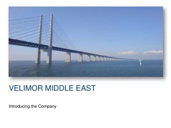 VELIMOR MIDDLE EAST  Introducing the Company  VELIMOR MIDDLE EAST AIMS TO DELIVER VALUE ADDED