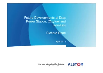 Future Developments at Drax  Power Station, (Oxyfuel and  Biomass)  Richard Dean  April 2012