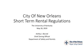 Short Term Rental Regulations  The University of Kentucky  May 28, 2020  Ashley J. Becnel  Chief