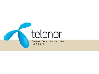 Input from Finance  Telenor Broadcast Q4 2009  10.2.2010  1  Q4  2 0 0 9  Telenor Broadcast