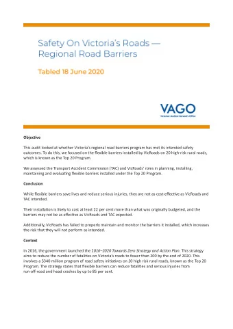 Objectjve  This audit looked at whether Victorias regional road barriers program has met its