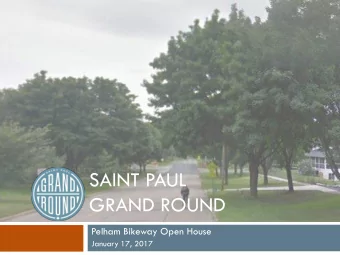 SAINT PAUL  GRAND ROUND  Pelham Bikeway Open House  January 17, 2017  Today  1/17/17