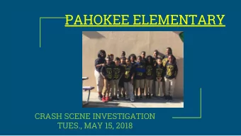 PAHOKEE ELEMENTARY  CRASH SCENE INVESTIGATION  TUES., MAY 15, 2018  The Crash--Kikis Silver Car