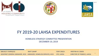 FY 2019-20 LAHSA EXPENDITURES  HOMELESS STRATEGY COMMITTEE PRESENTATION  DECEMBER 19, 2019  ABIGAIL