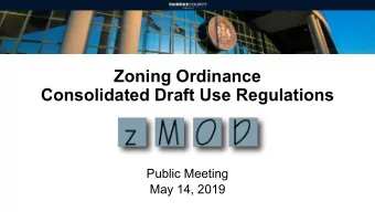 Zoning Ordinance  Consolidated Draft Use Regulations  Public Meeting  May 14, 2019  Todays