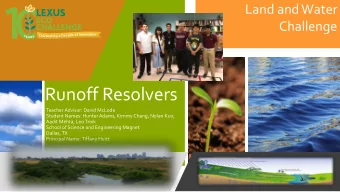 Runoff Resolvers  Teacher Advisor: David McLoda  Student Names: Hunter Adams, Kimmy Chang, Nolan