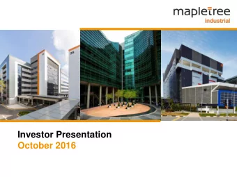 October 2016  Important Notice This presentation shall be read in conjunction with Mapletree