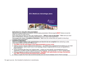 Instructions for using this sales presentation: We want to help you deliver a compliant, effective
