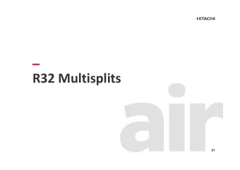 R32 Multisplits  67    Multisplits: R32 Outdoor Units  Factory: JCH-MY for RAM33 to RAM90 /