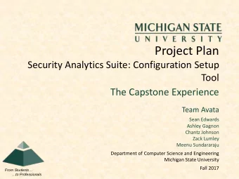Project Plan  Security Analytics Suite: Configuration Setup  Tool  The Capstone Experience  Team