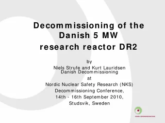 Decom m issioning of the  Danish 5  MW  research reactor DR2  by  Niels Strufe and Kurt Lauridsen