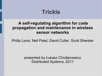 Trickle  A self-regulating algorithm for code  propagation and maintenance in wireless  sensor