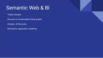 Semantic Web &amp; BI  Triples (Quads)  Sources of contextualized triple graphs  Analysis. &amp;