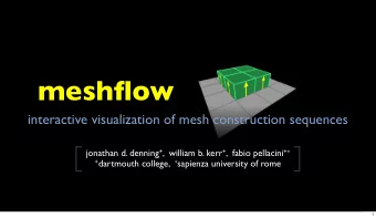 meshflow  interactive visualization of mesh construction sequences  [                           ]