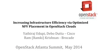 OpenStack Atlanta Summit,  May 2014  Who and why?  Debo/Yathi - Cisco Cloud CTO office  Ramki -