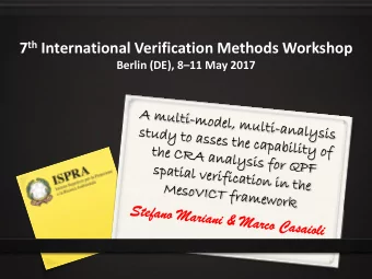 7 th International Verification Methods Workshop  Berlin (DE), 811 May 2017  Contribution to