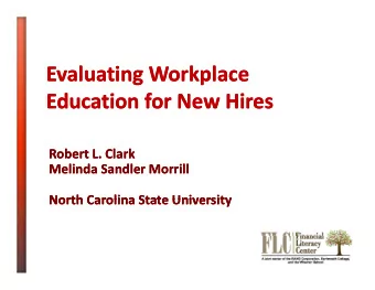 Evaluating Workplace Evaluating Workplace Education for New Hires Education for New Hires Robert L.