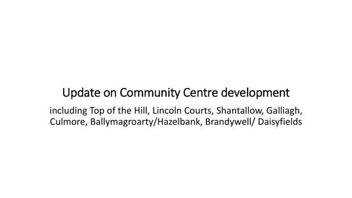 update on community centre development