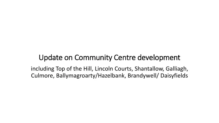 update on community centre development