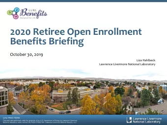 2020 Retiree Open Enrollment  Benefits Briefing  October 30, 2019  Liza Hahlbeck  Lawrence