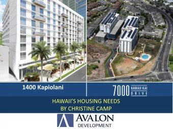 1400 Kapiolani  HAWAIIS HOUSING NEEDS  BY CHRISTINE CAMP  Avalon Development  Founded in