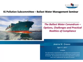 IG Pollution Subcommittee  Ballast Water Management Seminar The Ballast Water Conundrum