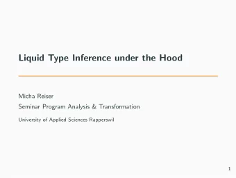 Liquid Type Inference under the Hood  Micha Reiser  Seminar Program Analysis &amp; Transformation